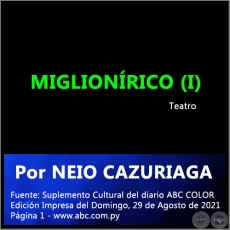 MIGLIONRICO (I) - Por NEIO CAZURIAGA - Domingo, 29 de Agosto de 2021